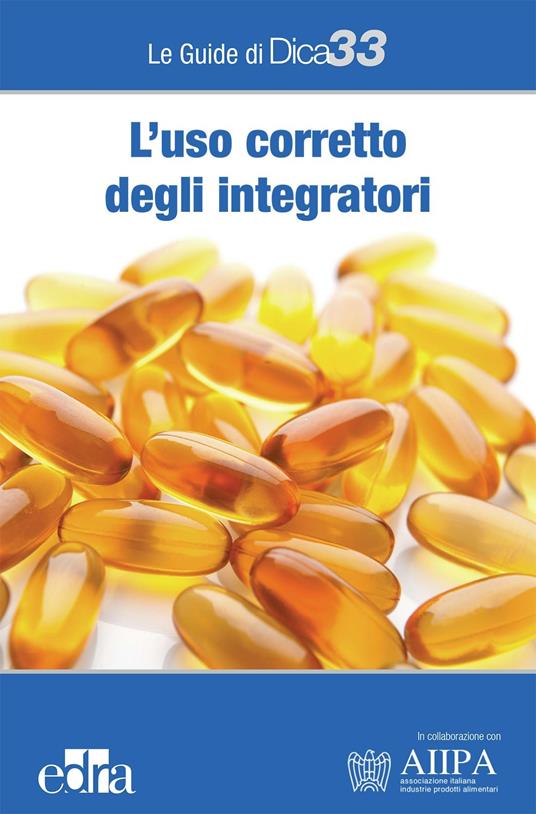 Lafeltrinelli L' uso corretto degli integratori