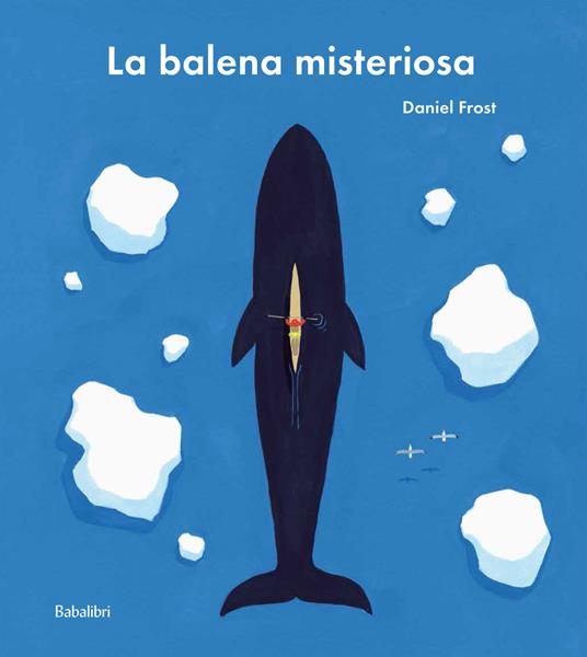 Lafeltrinelli La balena misteriosa. Ediz. a colori