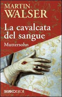 Lafeltrinelli La cavalcata del sangue. Muttersohn