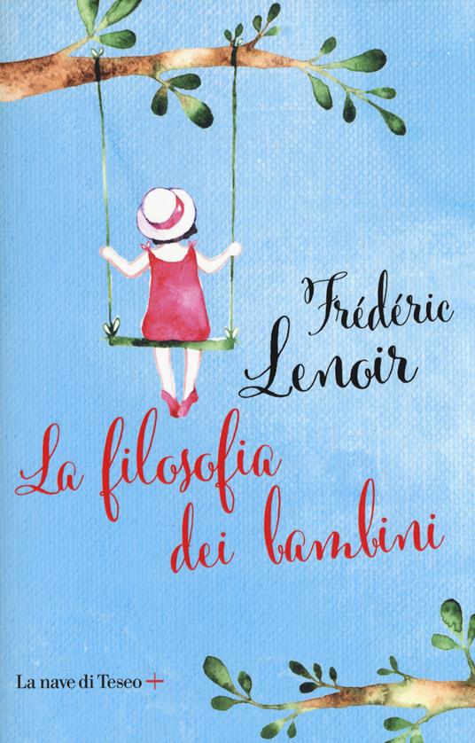 Lafeltrinelli La filosofia dei bambini