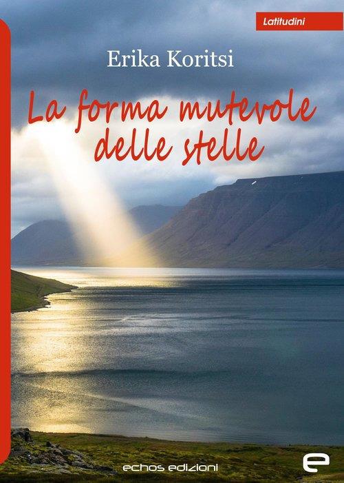 Lafeltrinelli La forma mutevole delle stelle