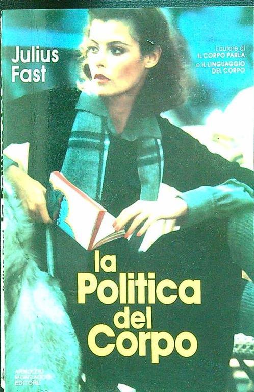Lafeltrinelli La politica del corpo