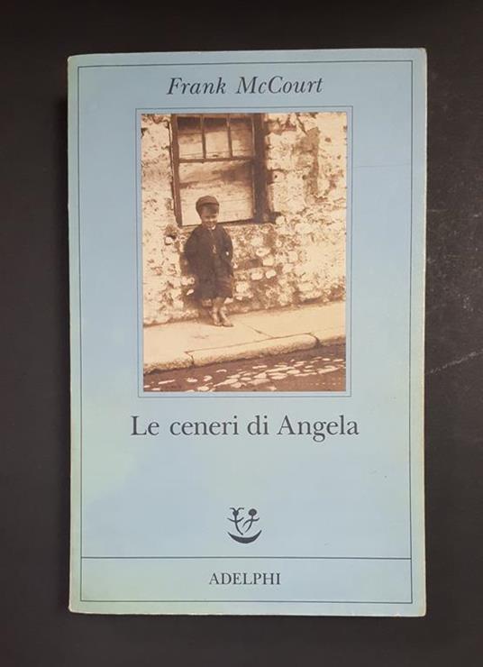 Lafeltrinelli Le ceneri di Angela. Adelphi. 1997 - I