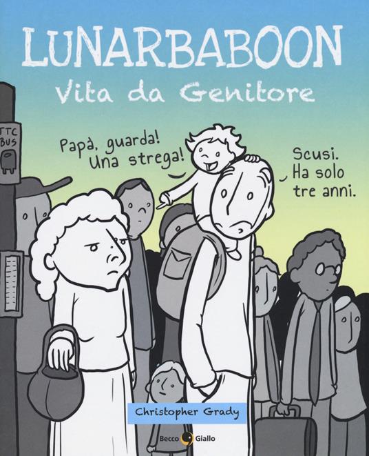 Lafeltrinelli Lunarbaboon. Vita da genitore