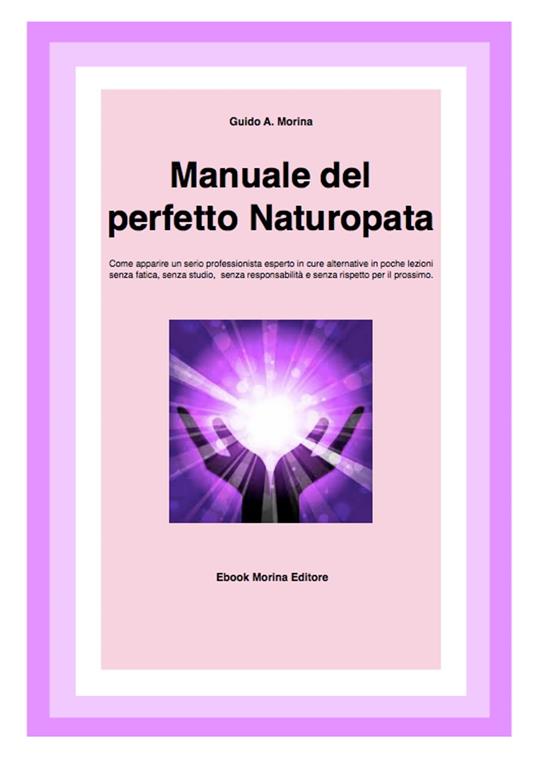 Lafeltrinelli Manuale del perfetto Naturopata