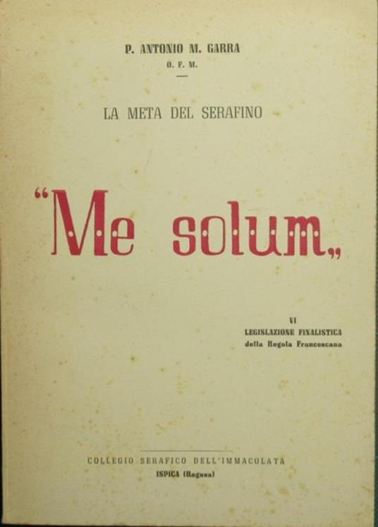 Lafeltrinelli Me solum. La meta del Serafino