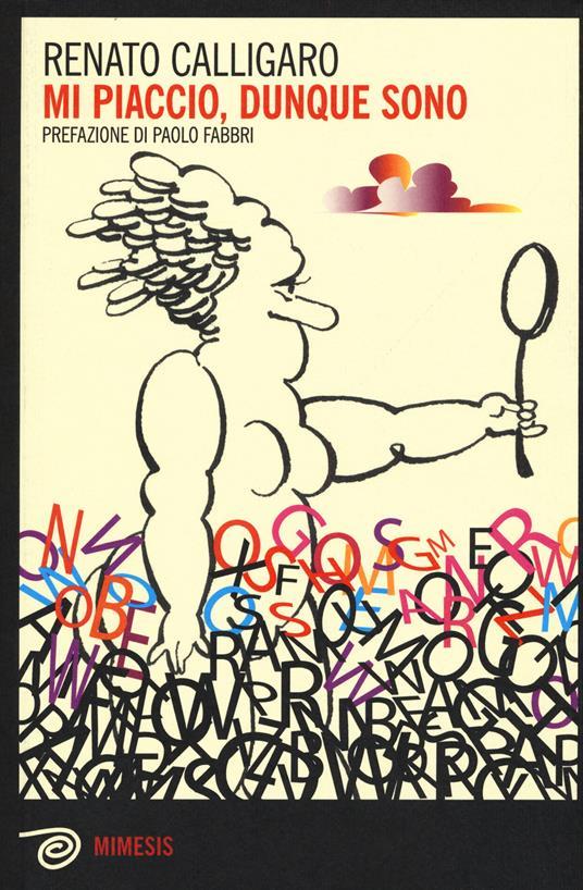 Lafeltrinelli Mi piaccio dunque sono