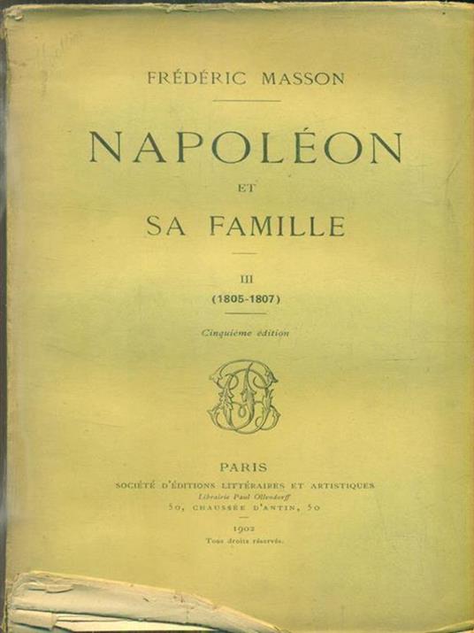Lafeltrinelli Napoleon et sa famille. III 1805-1807