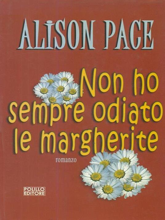 Lafeltrinelli Non ho sempre odiato le margherite