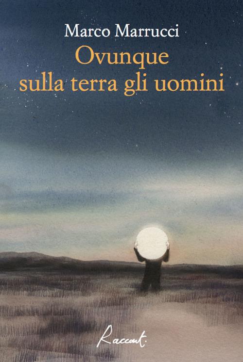 Lafeltrinelli Ovunque Sulla Terra Gli Uomini