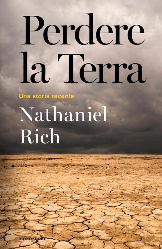 Lafeltrinelli Perdere La Terra. Una Storia Recente