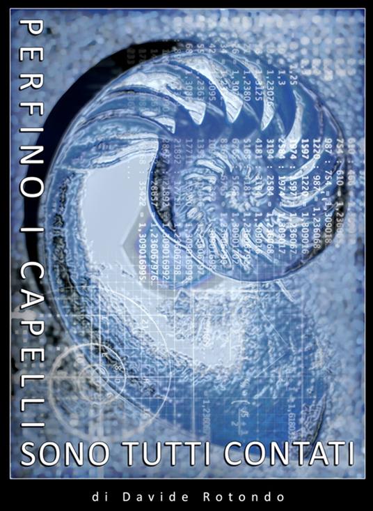 Lafeltrinelli Perfino i capelli sono tutti contati