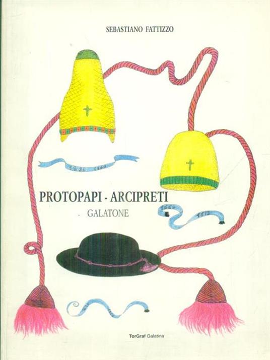 Lafeltrinelli Protopapi - Arcipreti Galatone