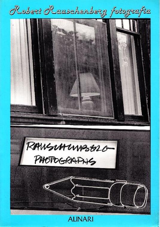 Lafeltrinelli Robert Rauschenberg Fotografia