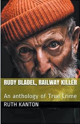 Lafeltrinelli Rudy Bladel Railway Killer