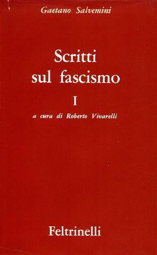 Lafeltrinelli Scritti sul fascismo. vol. I