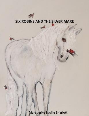 Lafeltrinelli Six Robins and the Silver Mare