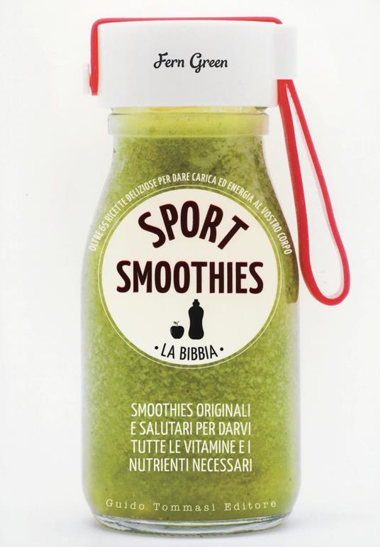 Lafeltrinelli Sport smoothies. La bibbia