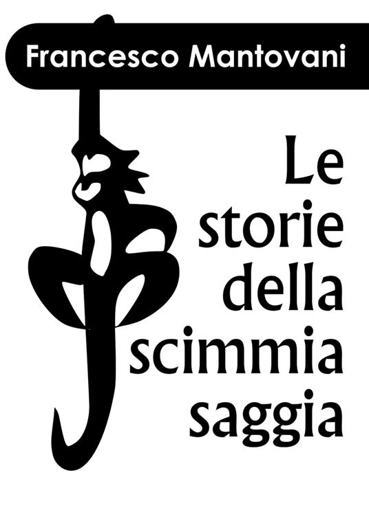 Lafeltrinelli Storie della Scimmia Saggia