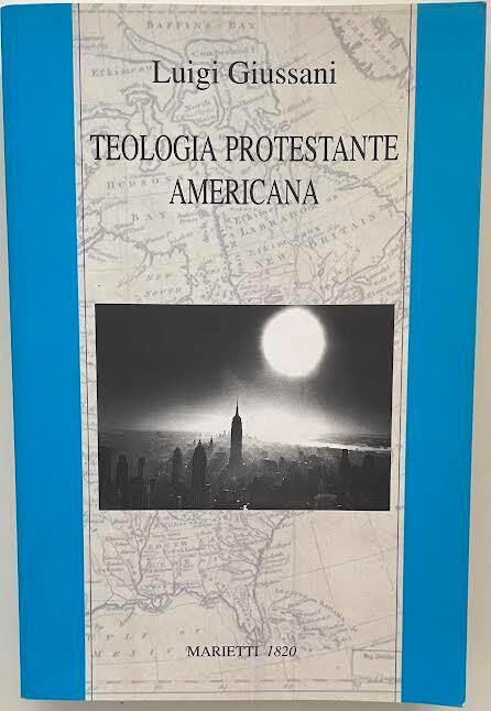 Lafeltrinelli Teologia protestante americana