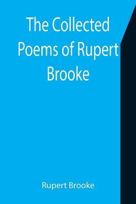 Lafeltrinelli The Collected Poems of Rupert Brooke