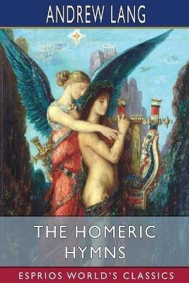Lafeltrinelli The Homeric Hymns (Esprios Classics)