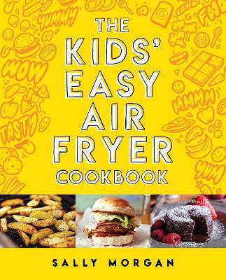 Lafeltrinelli The Kids' Easy Air Fryer Cookbook