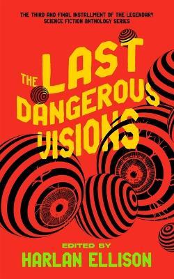 Lafeltrinelli The Last Dangerous Visions