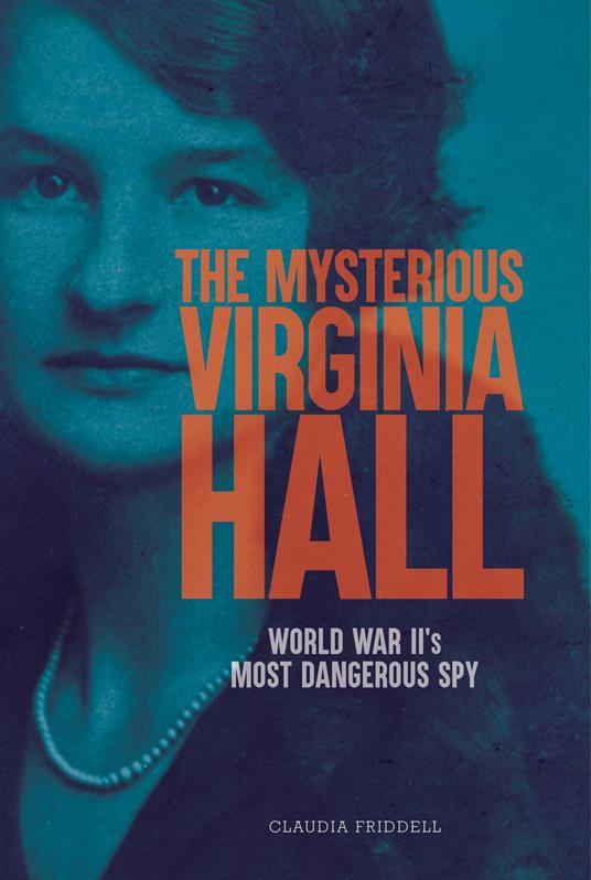 Lafeltrinelli The Mysterious Virginia Hall