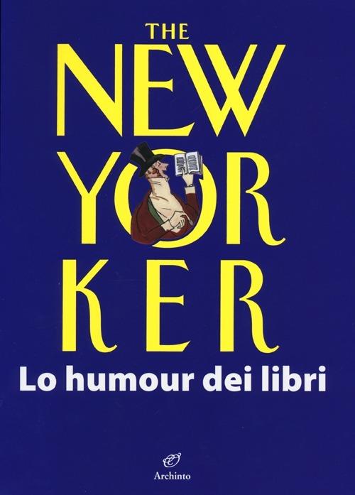 Lafeltrinelli The New Yorker. Lo Humour Dei Libri