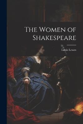 Lafeltrinelli The Women of Shakespeare