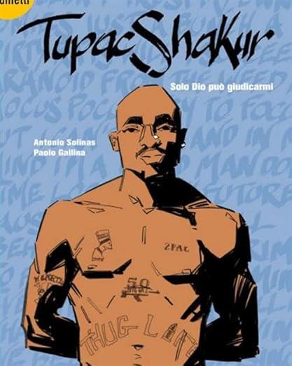 Lafeltrinelli Tupac Shakur. Solo Dio può giudicarmi
