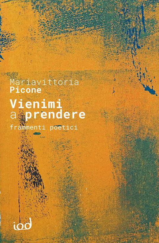 Lafeltrinelli Vienimi a prendere. Frammenti poetici
