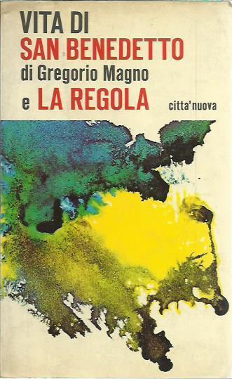 Lafeltrinelli Vita di s. Benedetto e la Regola
