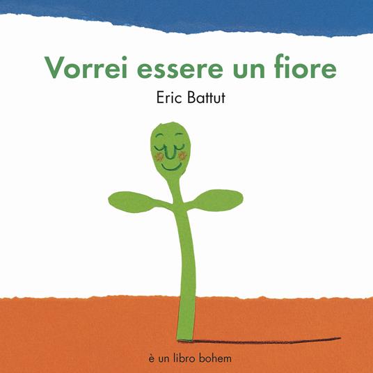 Lafeltrinelli Vorrei essere un fiore. Ediz. a colori