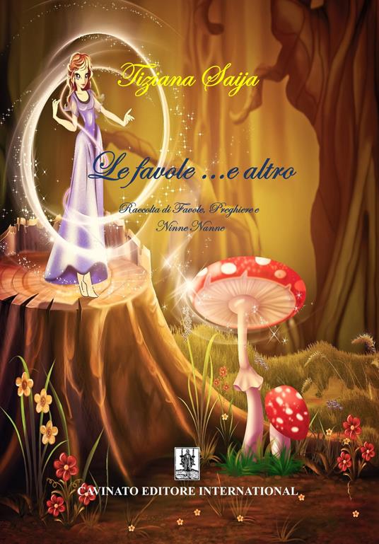 Lafeltrinelli Le favole e altro. Raccolta di favole preghiere e ninne nanne. Ediz. illustrata