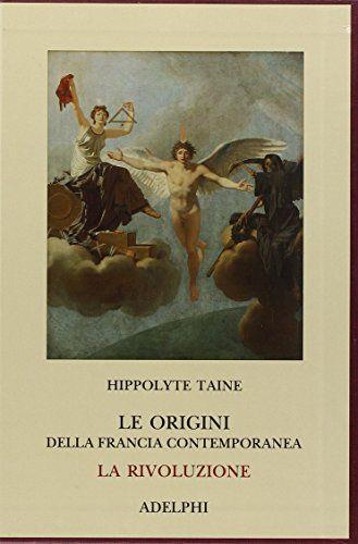 Lafeltrinelli Le origini della Francia contemporanea. La Rivoluzione