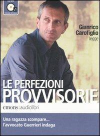 Lafeltrinelli Le perfezioni provvisorie letto da Gianrico Carofiglio. Audiolibro. CD Audio formato MP3