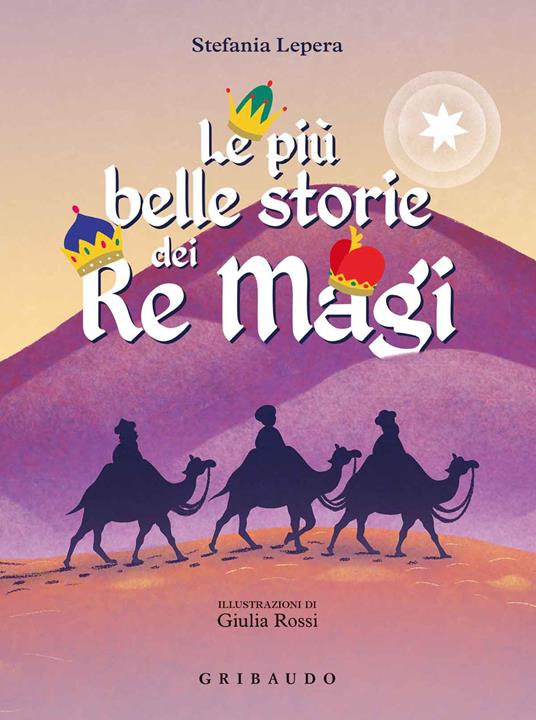 Lafeltrinelli Le più belle storie dei Re Magi. Ediz. a colori