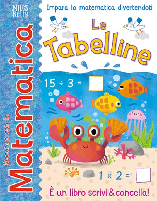 Lafeltrinelli Le tabelline. Giocando con la matematica
