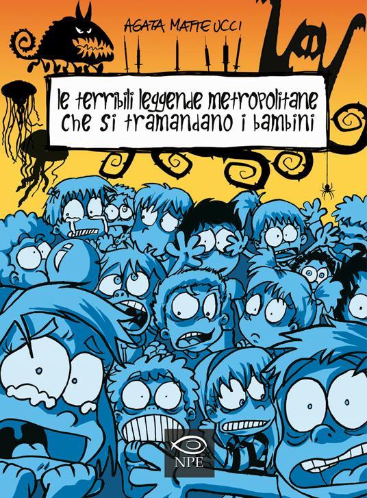 Lafeltrinelli Le terribili leggende metropolitane che si tramandano i bambini