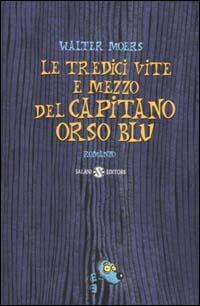 Lafeltrinelli Le tredici vite e mezzo del Capitano Orso Blu