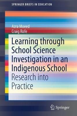 Lafeltrinelli Learning Through School Science Investigation in an Indigenous School: Research into Practice