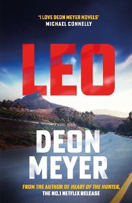 Lafeltrinelli Leo: the thrilling new novel from the author of major Netflix series Heart of the Hunter WINNER OF THE AKTV PRIZE FOR BEST AFRIKAANS THRILLER OF 2024