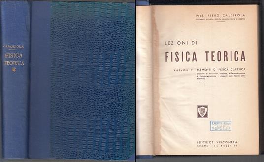 Lafeltrinelli Lezioni Di Fisica Teorica Volume I- Piero Caldirola- Viscontea
