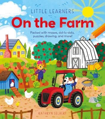 Lafeltrinelli Little Learners: On the Farm: Packed with Mazes Dot-To-Dots Puzzles Drawing and More