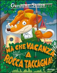 Lafeltrinelli Ma che vacanza a Rocca Taccagna Ediz. illustrata