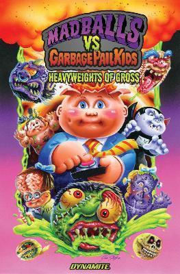 Lafeltrinelli Madballs vs Garbage Pail Kids: Heavyweights of Gross HC