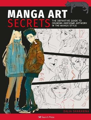 Lafeltrinelli Manga Art Secrets: The Definitive Guide to Drawing Awesome Artwork in the Manga Style