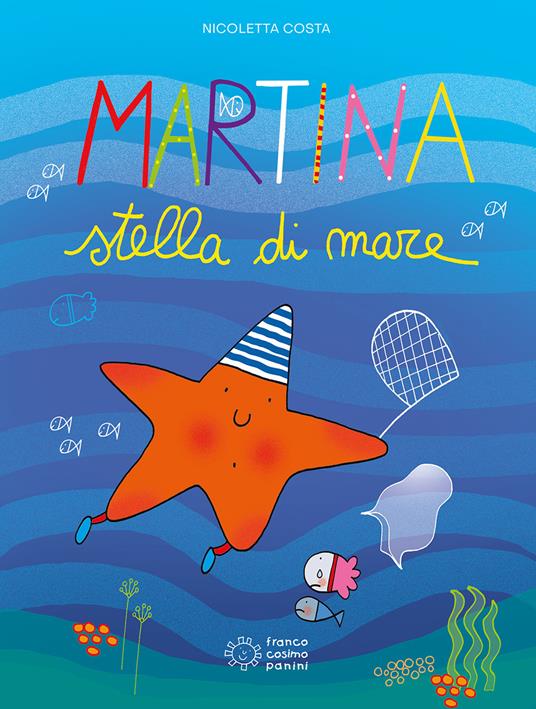 Lafeltrinelli Martina stella di mare. Ediz. illustrata